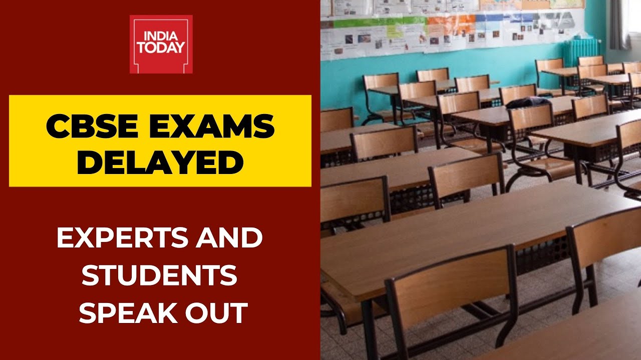 CBSE Board Exams Delayed: Experts And Students Speak Out On Decision On Delaying Exams