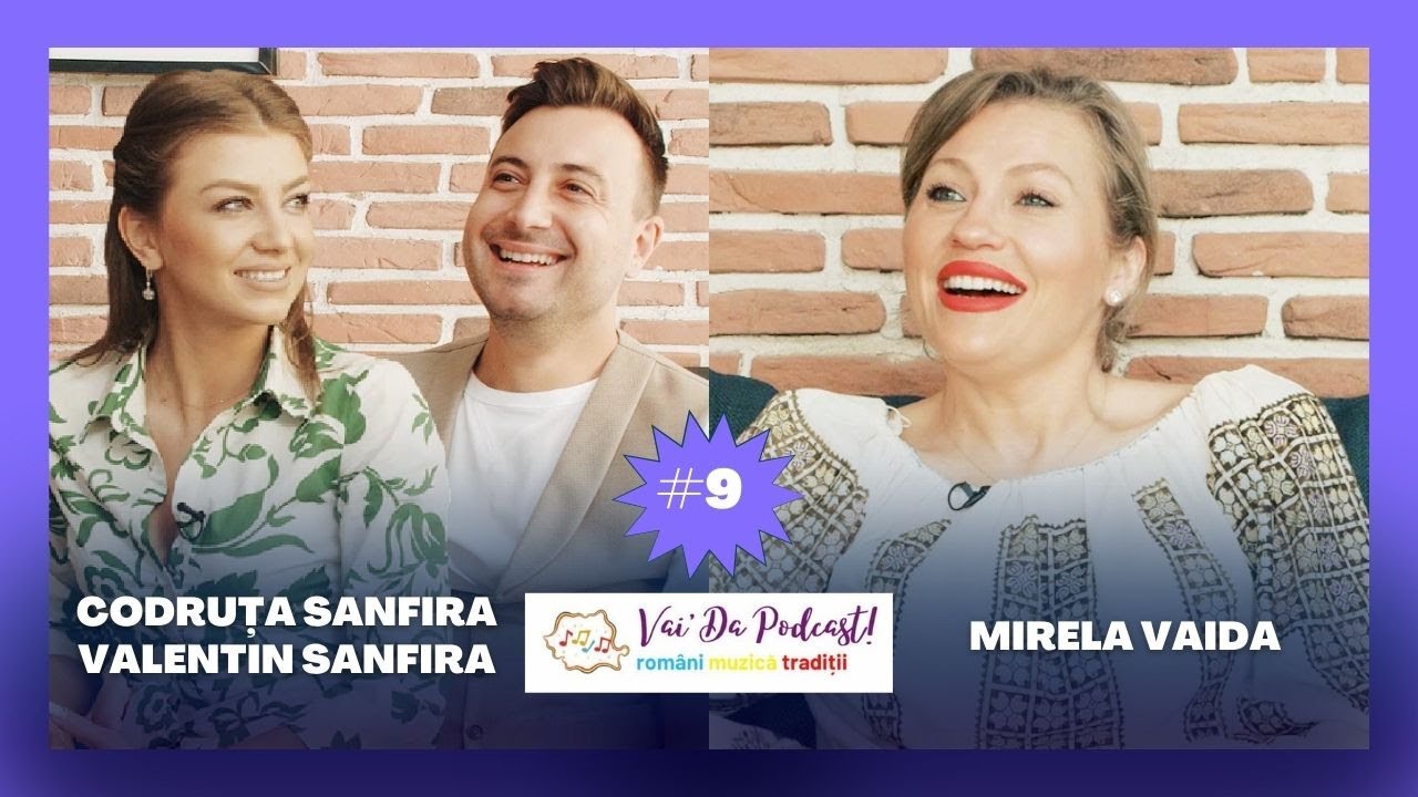 Vai'da Podcast #9: invitați Codruța și Valentin Sanfira