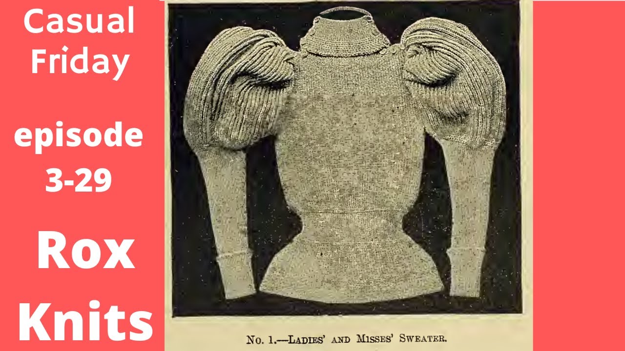 Researching 19th Century Knitting // Casual Friday 3-29