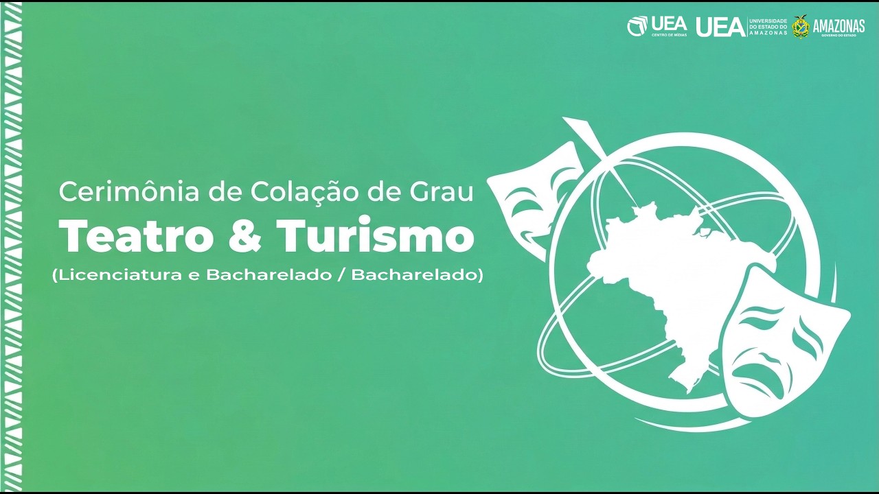 Colação de Grau dos Cursos de Licenciatura e Bacharelado em Teatro e Bacharelado em Turismo