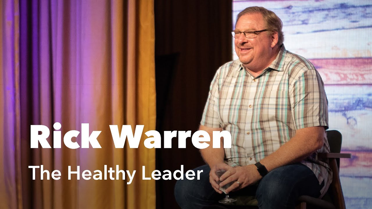 Rick Warren – The Healthy Leader | Leadership Collab 2019