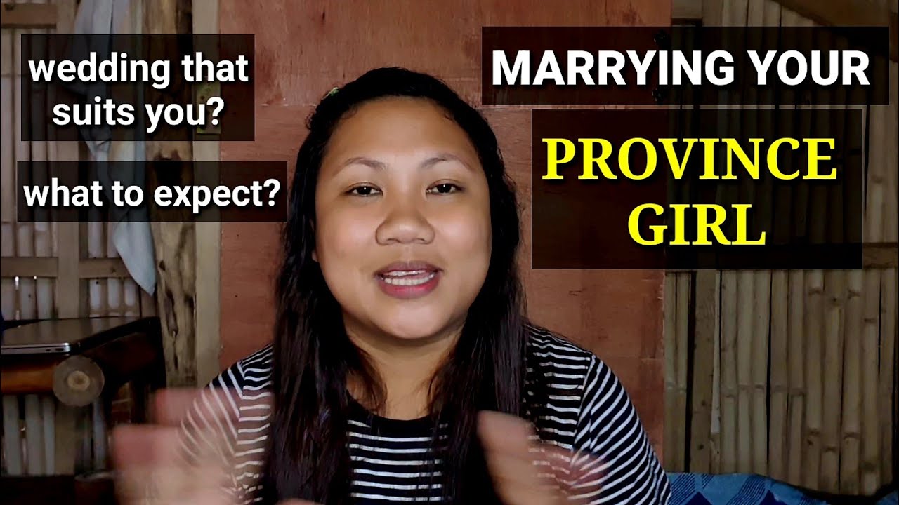 MARRYING A PROVINCE GIRL | WHAT TO EXPECT WHEN YOU MARRY A FILIPINA FROM THE PROVINCE?