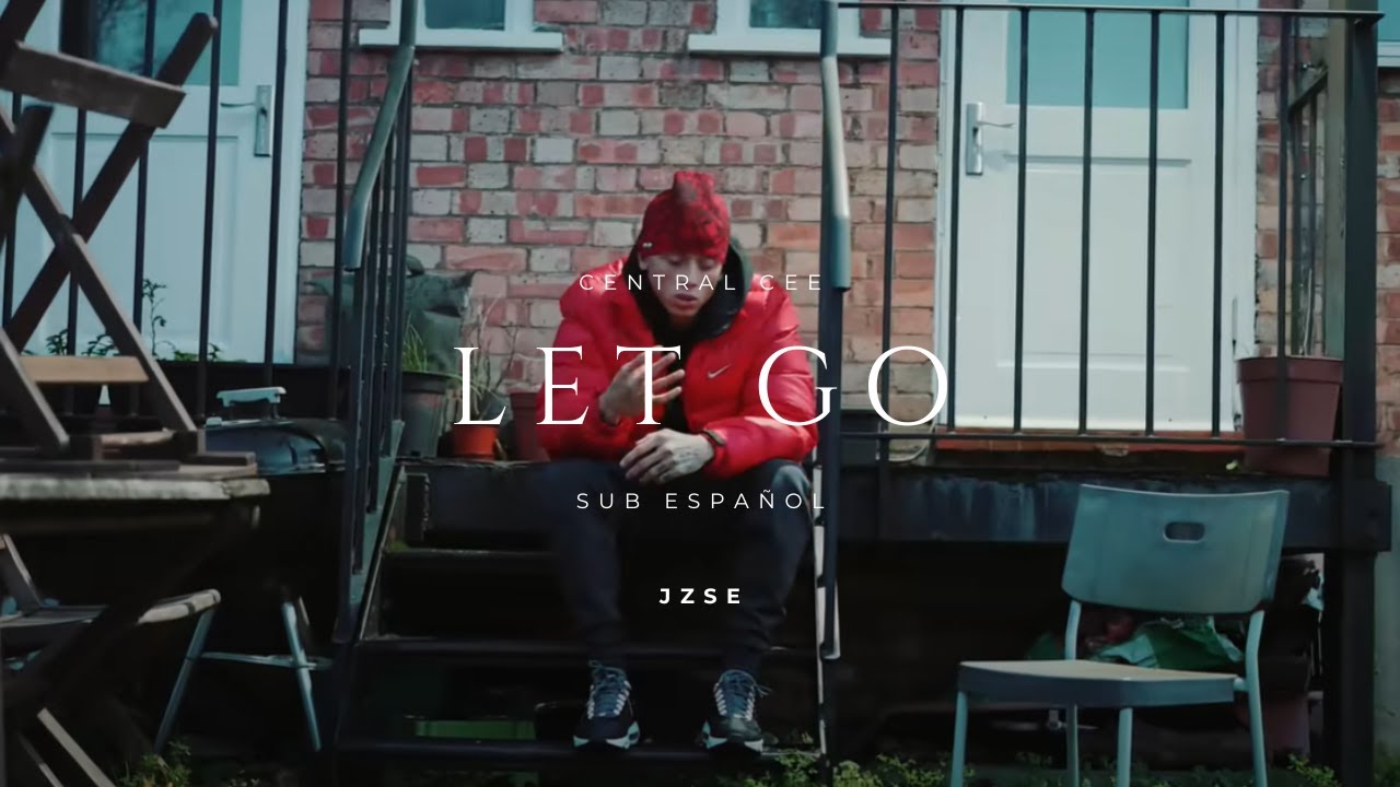 Central Cee - Let Go / Sub Espa&ntilde;ol + Video Oficial