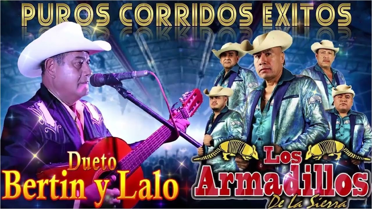 Dueto Bertin y Lalo, Los Armadillos De La Sierra Las Mejor Canciones || Corridos Rancheras Mix