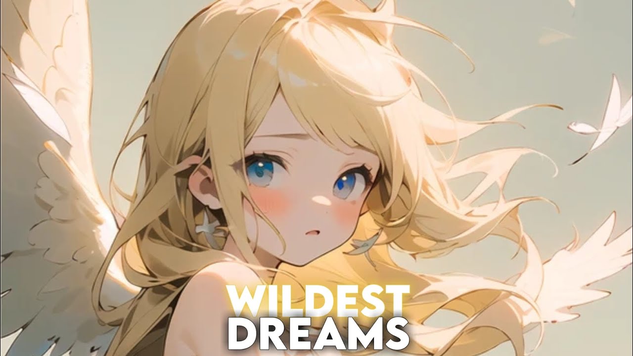 『Nightcore』 ➟ Wildest Dreams【Lyrics】