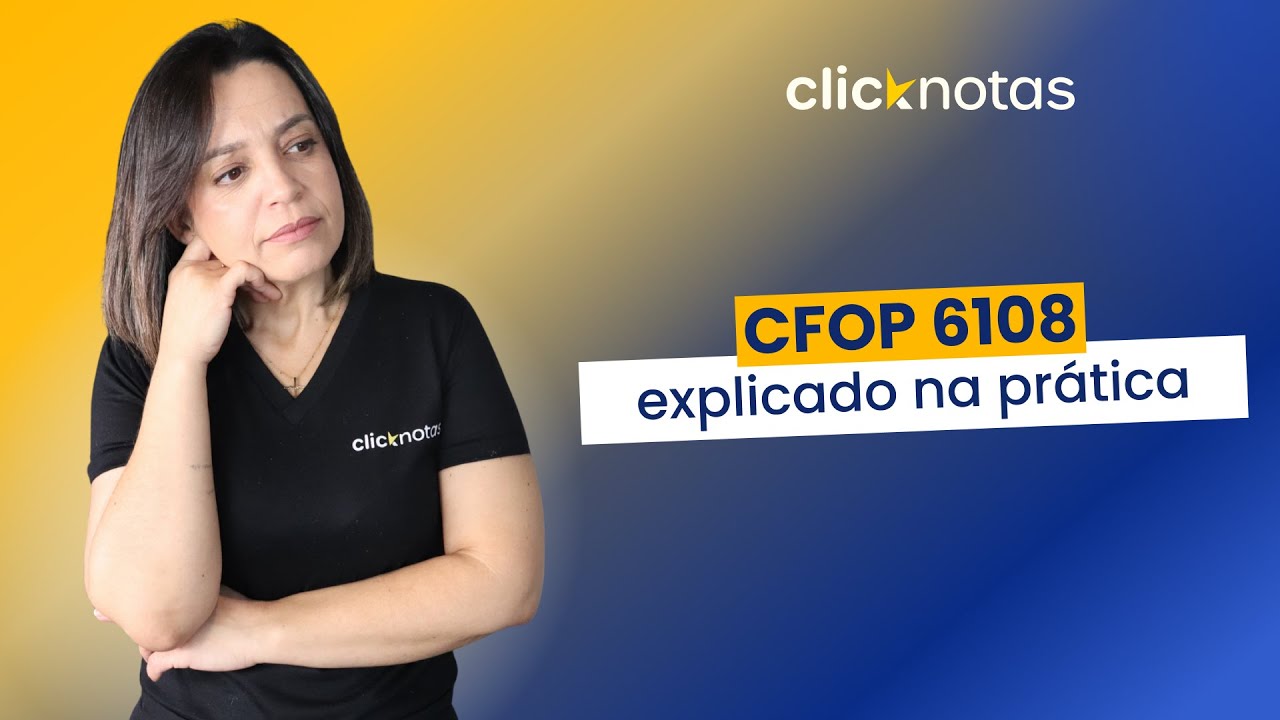 CFOP 6108 explicado: revenda para n&atilde;o contribuinte do ICMS.
