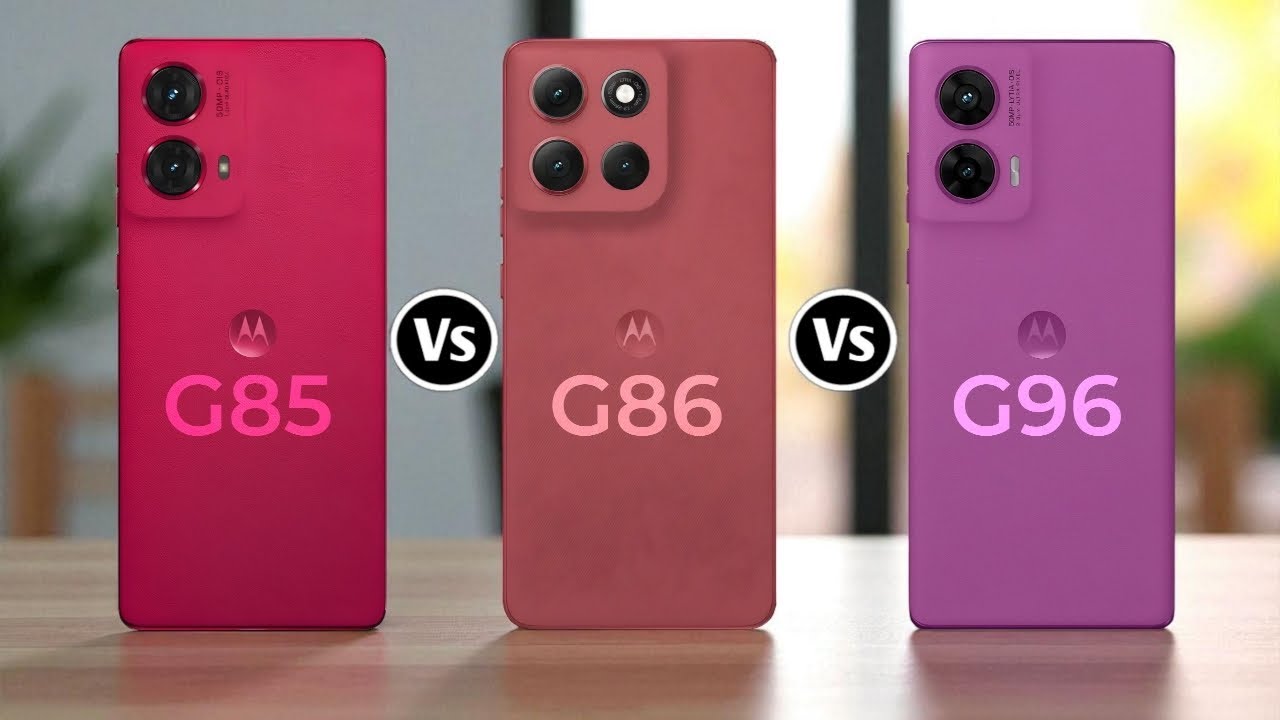 Motorola G85 Vs Motorola G86 Vs Motorola G96