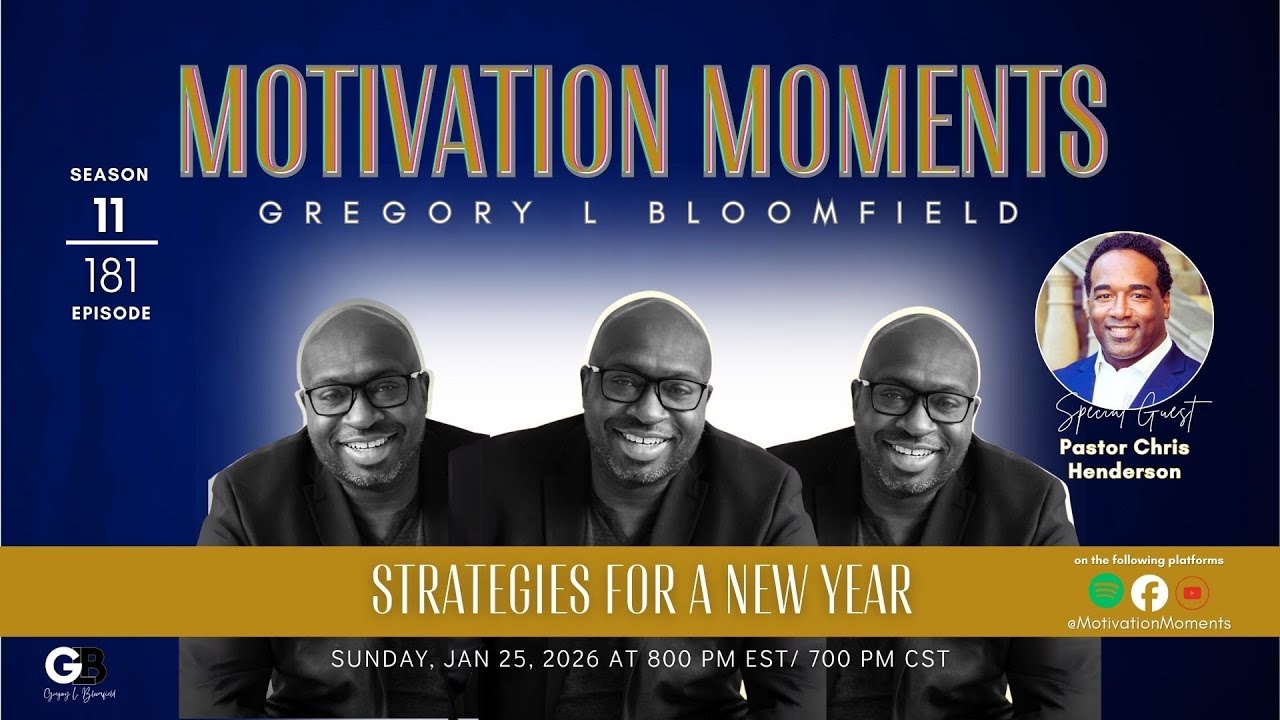 (S11, E181) Motivation Moments with Gregory Bloomfield // Pastor Chris Henderson 