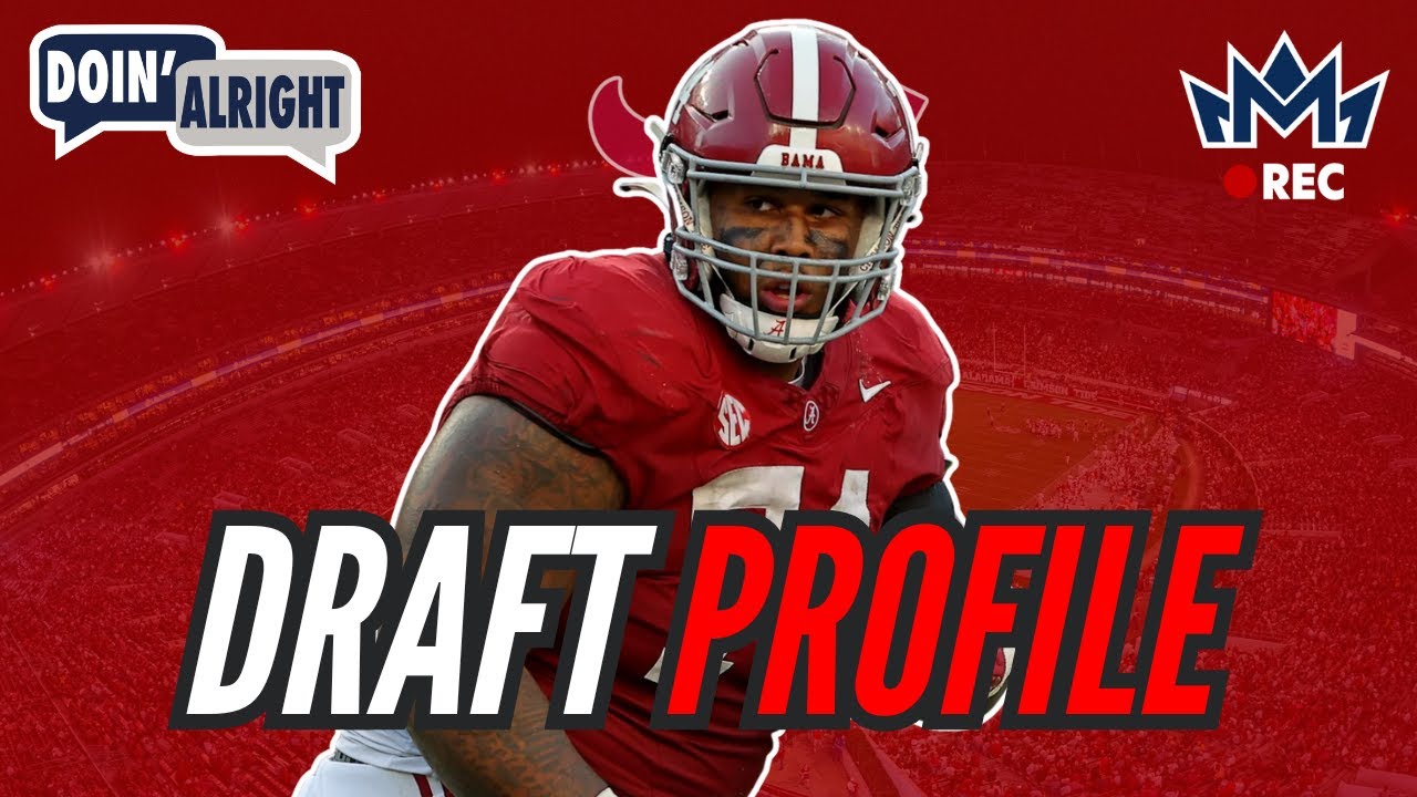 Kadyn Proctor | Tackle | Alabama – VOCH LOMBARDI & BRYAN BROADDUS DRAFT PROFILE 👑