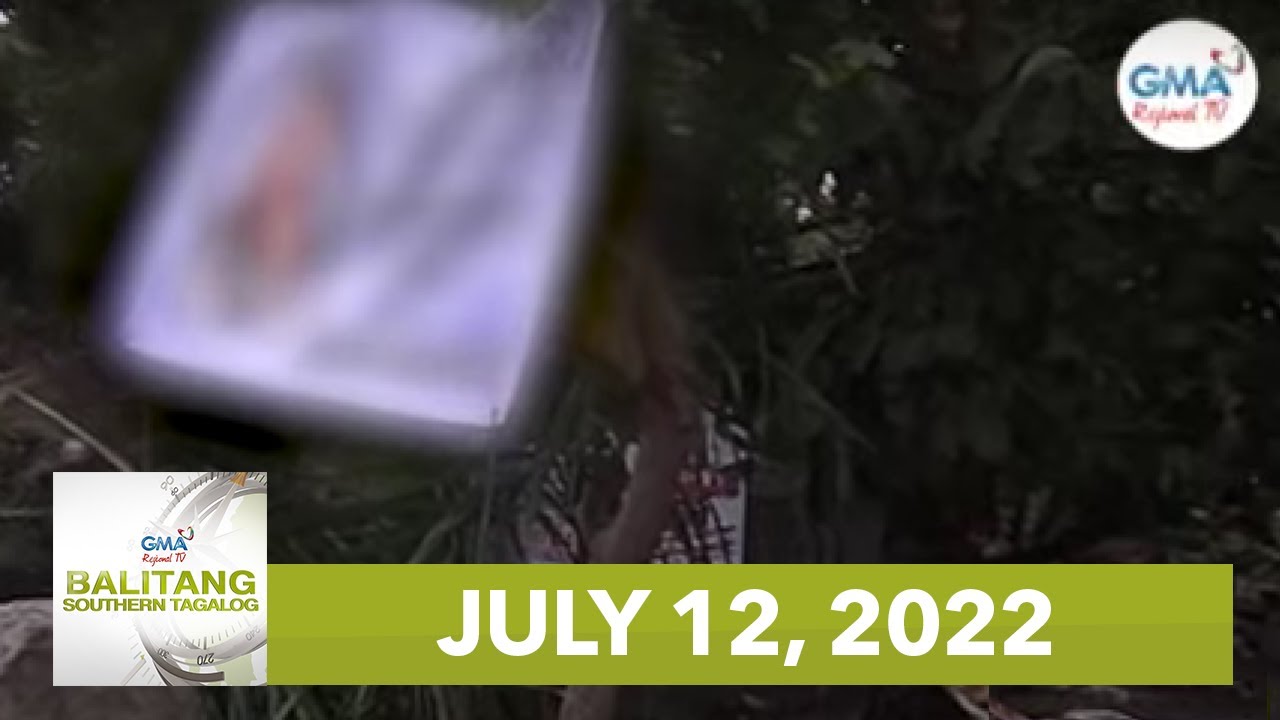 Balitang Southern Tagalog: July 12, 2022