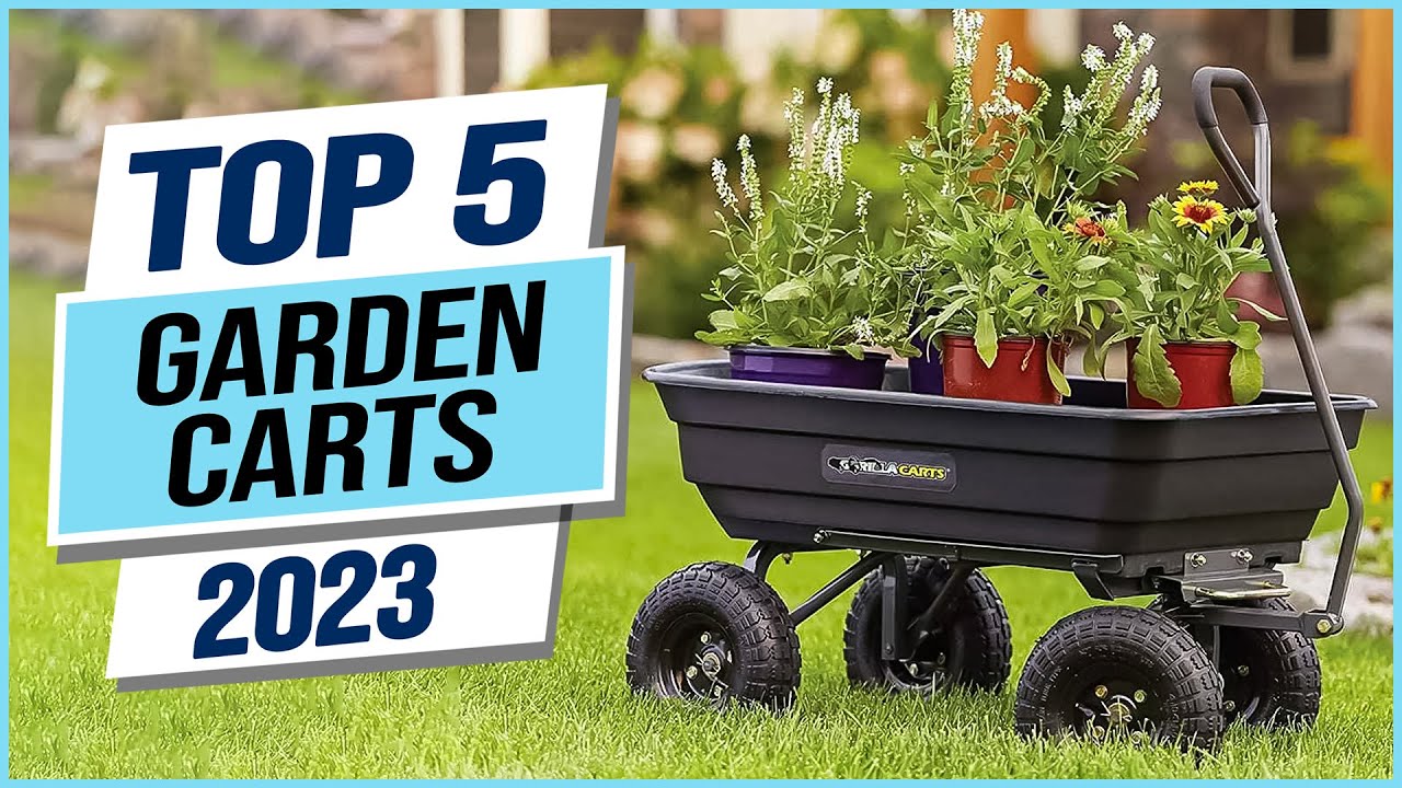 Top 5 Best Garden Carts 2024