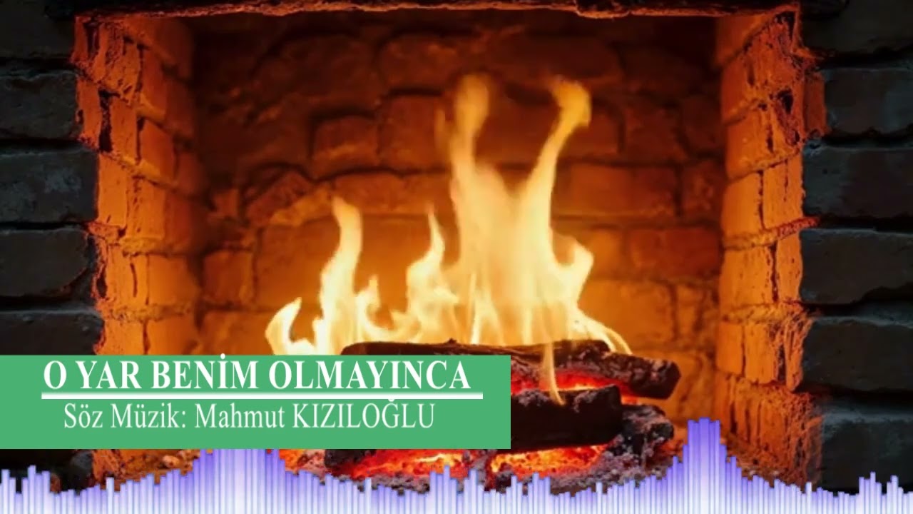 O YAR BENİM OLMAYINCA