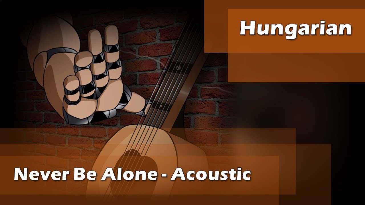 『Hungarian Cover』Shadrow - Never Be Alone (Acoustic Swing Version) - [FNAF4 Song] (by GGeery)