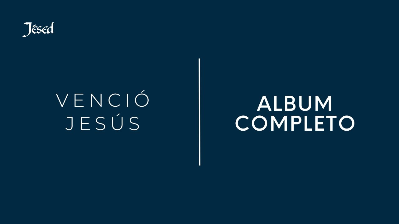 Venció Jesús | Album Completo | Jésed