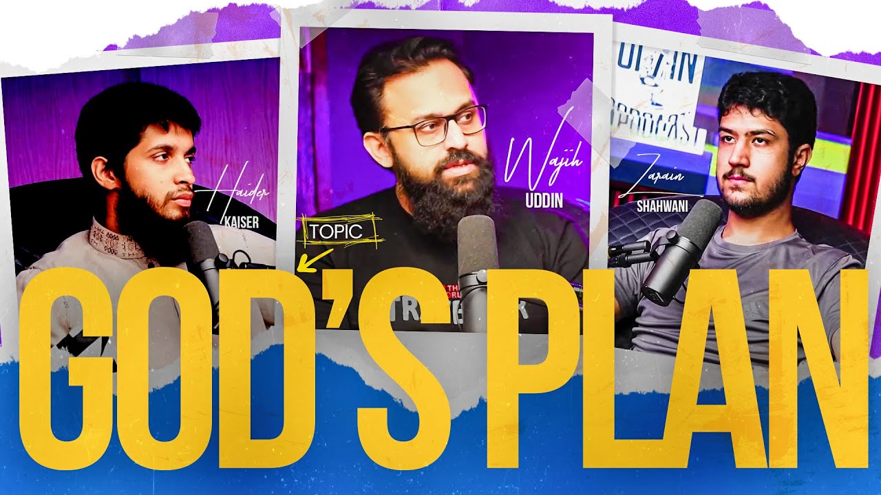 GOD'S PLAN - Discussing Tawakkul | Wajihuddin ft. Haider Kaiser & Zarain Shahwani