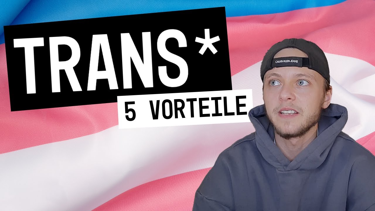 5 Vorteile als Transmann | Trans Themen | Malte's Life