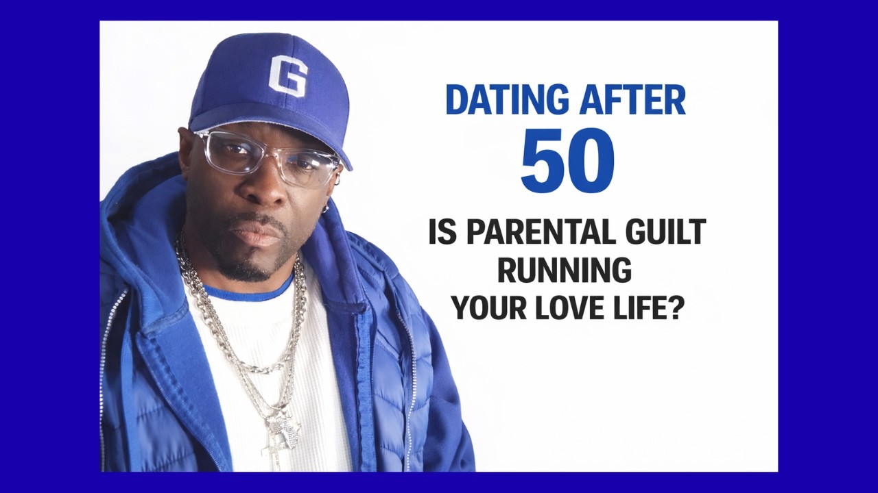 Dating After 50: Is Parental Guilt Sabotaging Your Relationships? | Relationship Advice