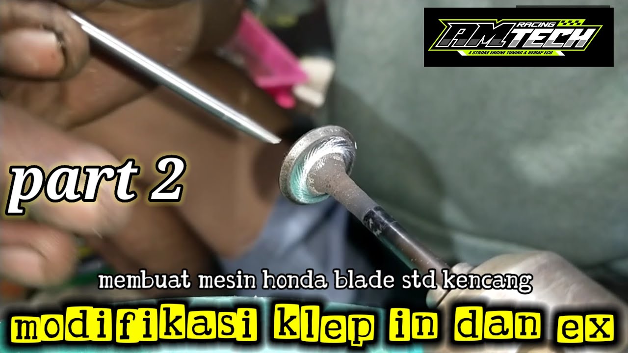 Cara modifikasi klep std menjadi racing,membuat honda blade standart kencang @AM TECH RACING