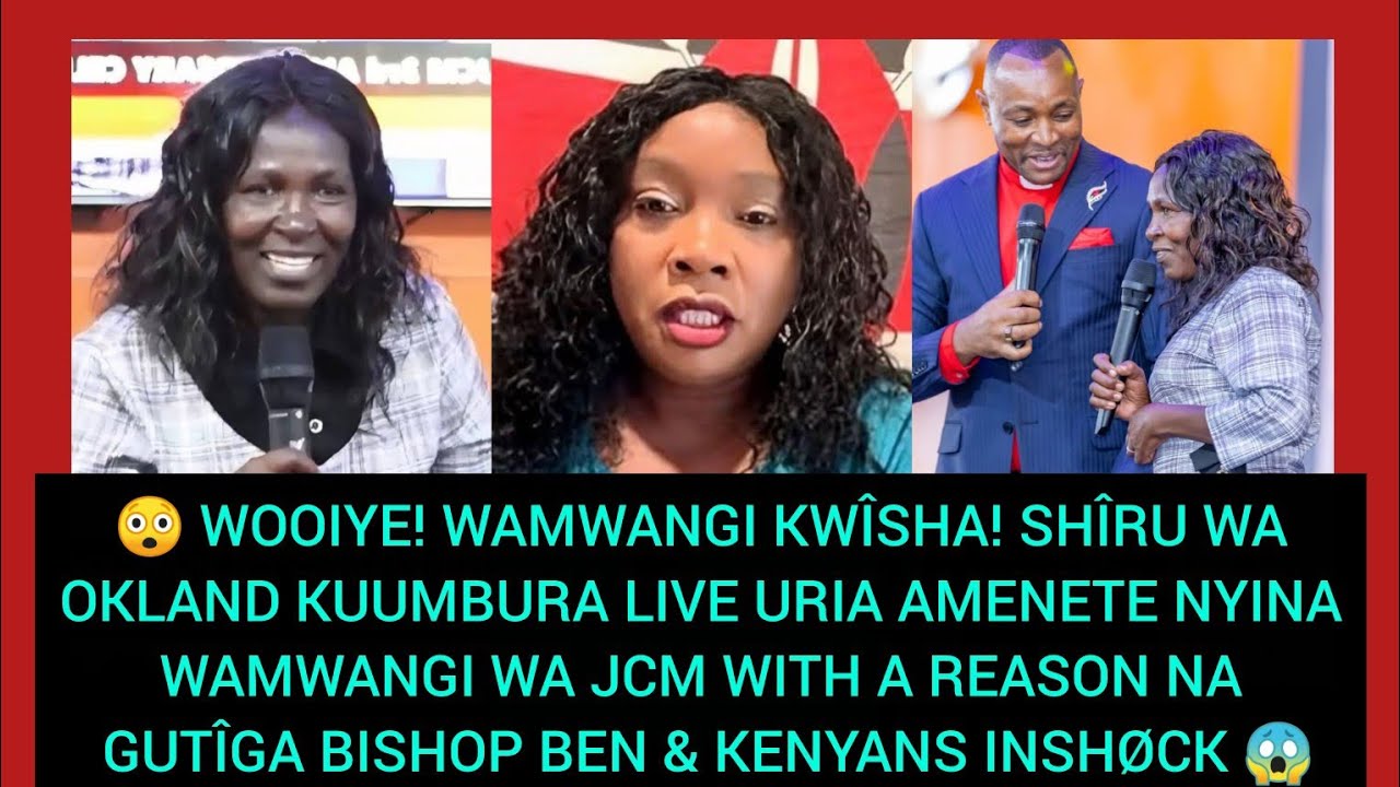 😱WAMWANGI wa JCM amefikiwa😩 shîru wa okland kuhithuria ndeto akenya mataroi cîîgîe wamwangi 🙆 what?😲