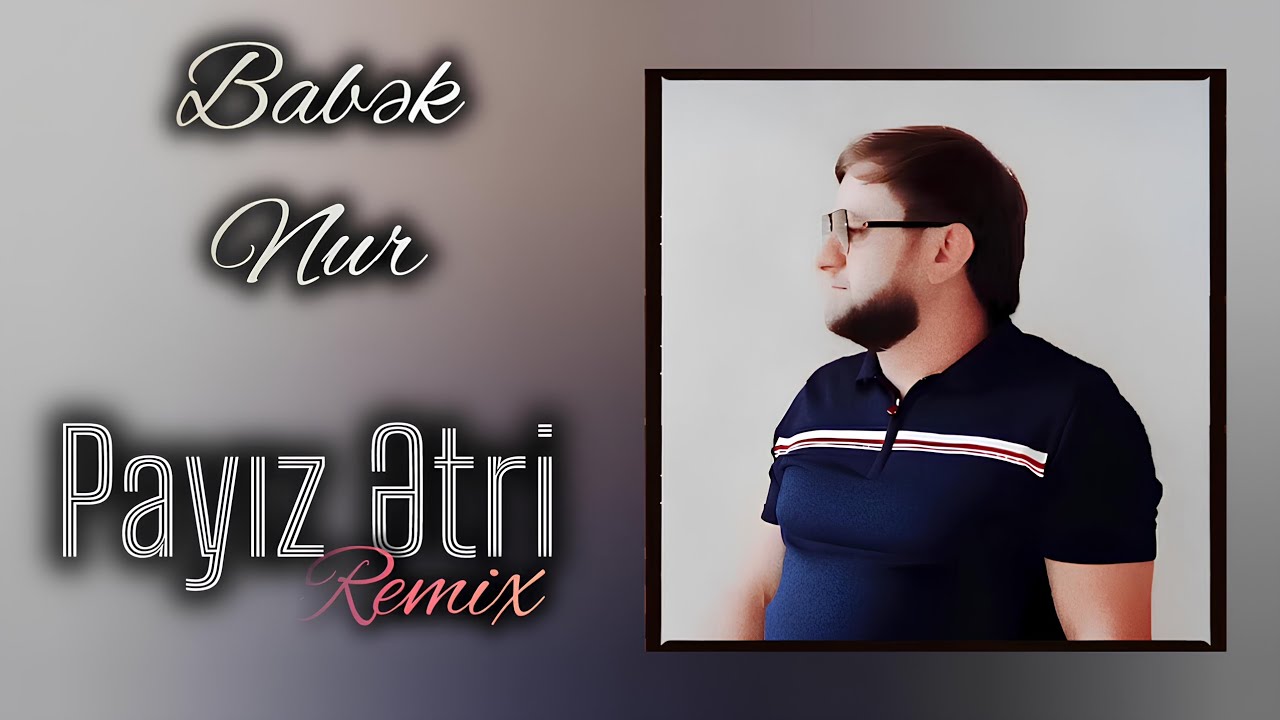 Babək Nur - Payız Ətri [AxuNDoFF Remix] #2026 