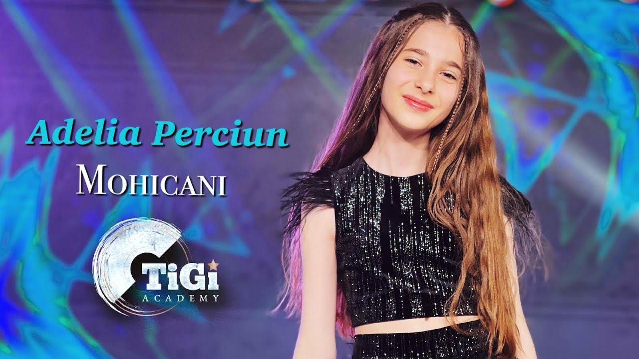 Adelia Perciun (TiGi Academy) - Mohicani