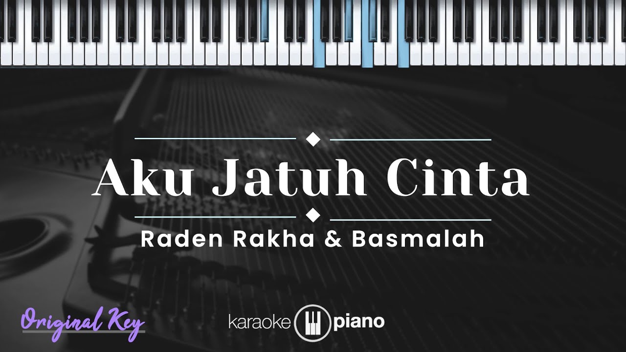 Aku Jatuh Cinta - Raden Rakha & Basmalah (KARAOKE PIANO - ORIGINAL KEY)