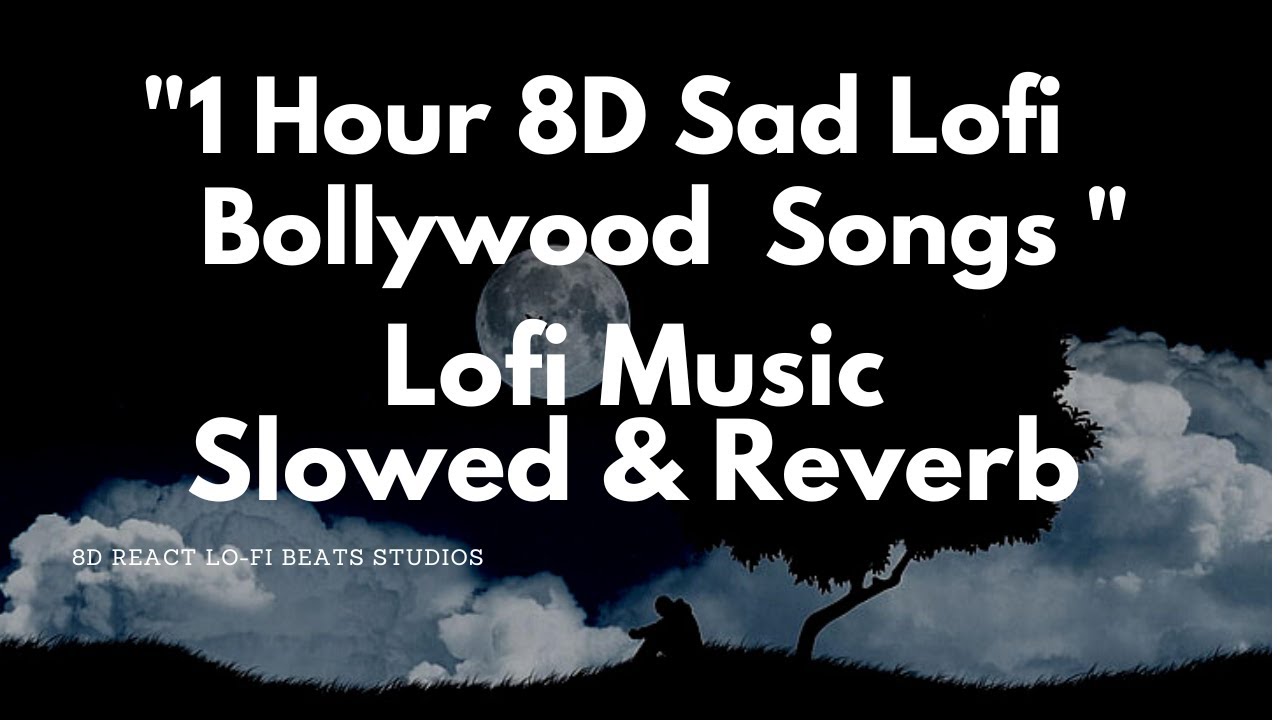 1 Hour of Sad 8D Songs To Study \ Chill \ Relax \ Refreshing \ #bollywoodlofi #sadlofi #8dsongs #8d