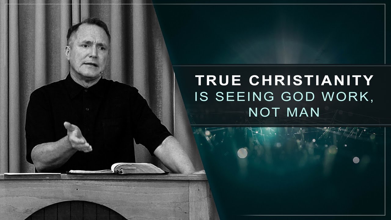True Christianity is Seeing God Work, Not Man - Tim Conway