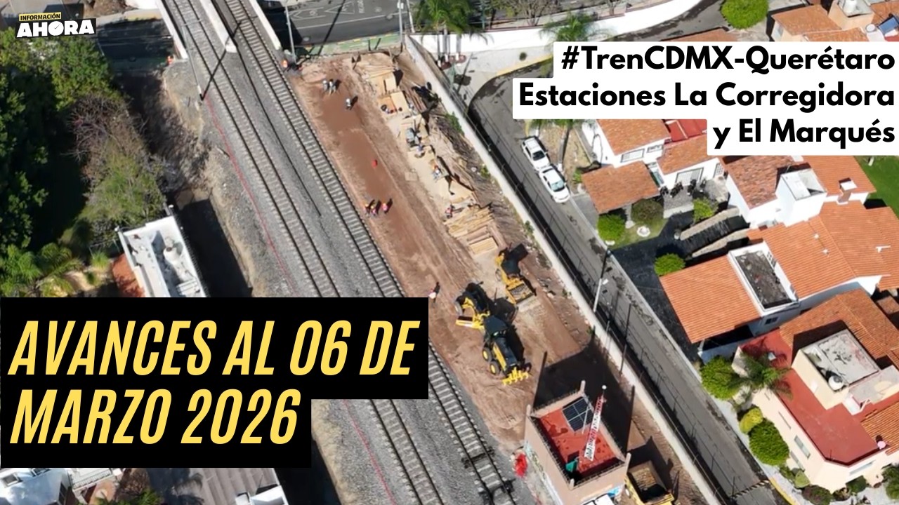 AVANZAN OBRAS DEL TREN EN QUERÉTARO: 06 de marzo del 2026