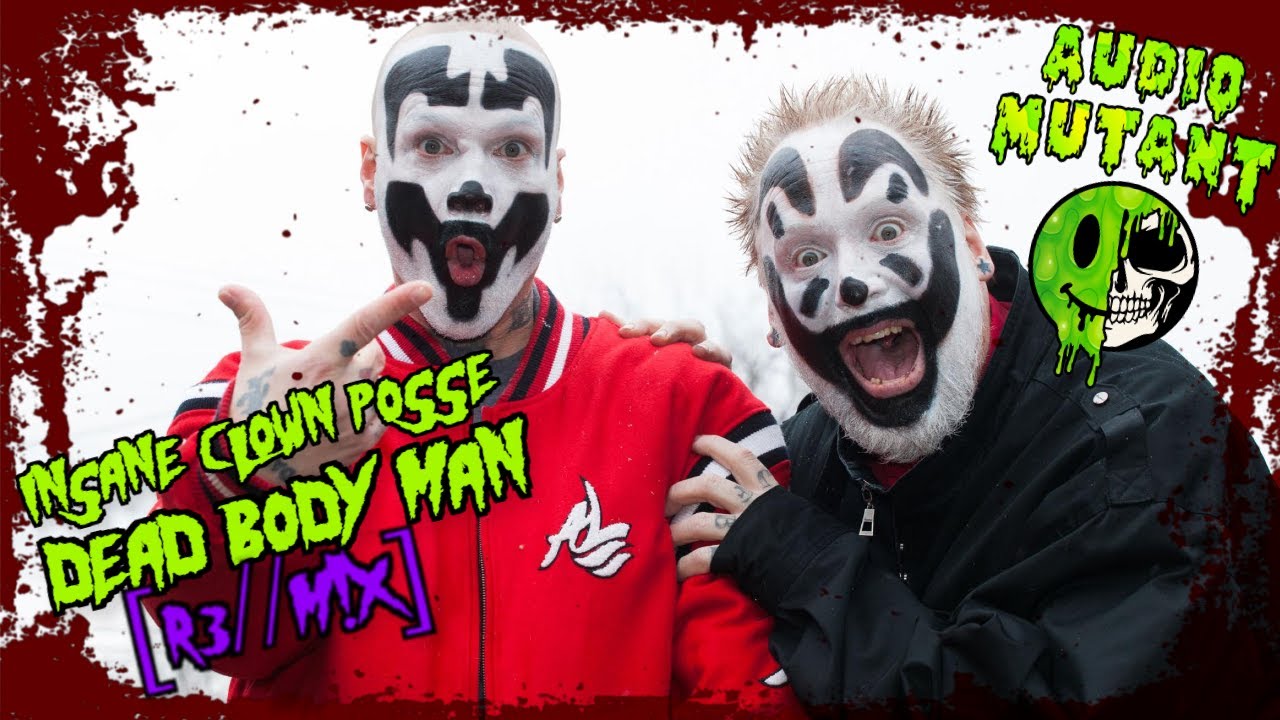 Insane Clown Posse - Dead Body Man (Audio Mutant remix)
