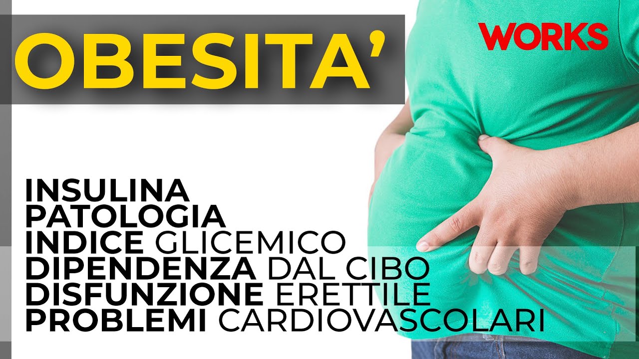 OBESITA': Dipendenza dal cibo, Insulina, Indice Glicemico, Patologie e Soluzioni
