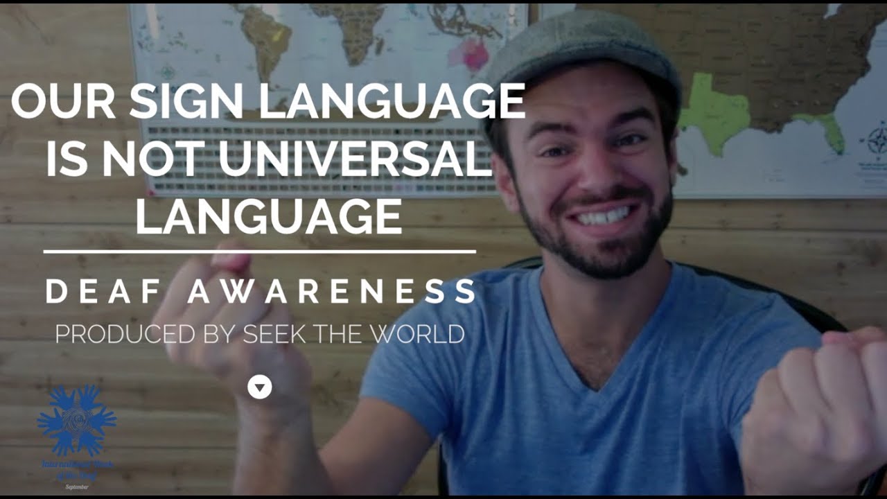 Our Sign Language is Not Universal Language.