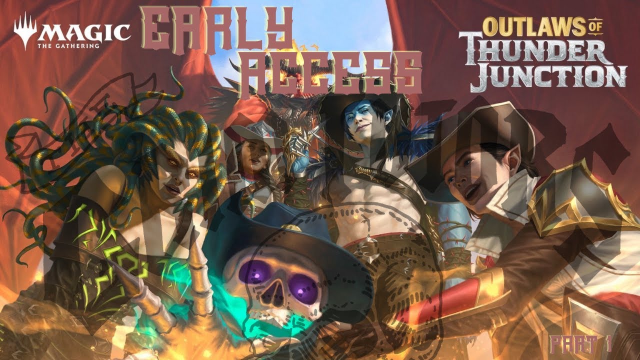OUTLAWS OF THUNDER JUNCTION EARLY ACCESS || PART 1