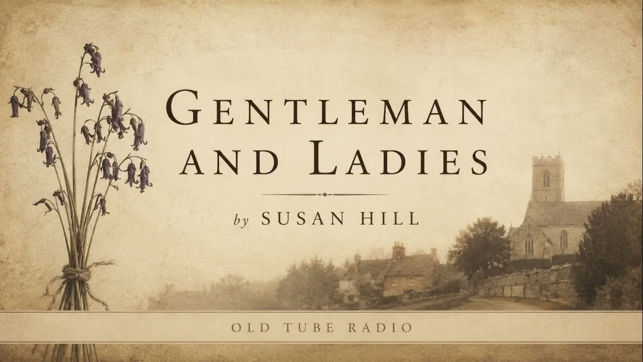 Gentleman and Ladies by Susan Hill | 1993 BBC Radio 4 Drama (Full Cast)
