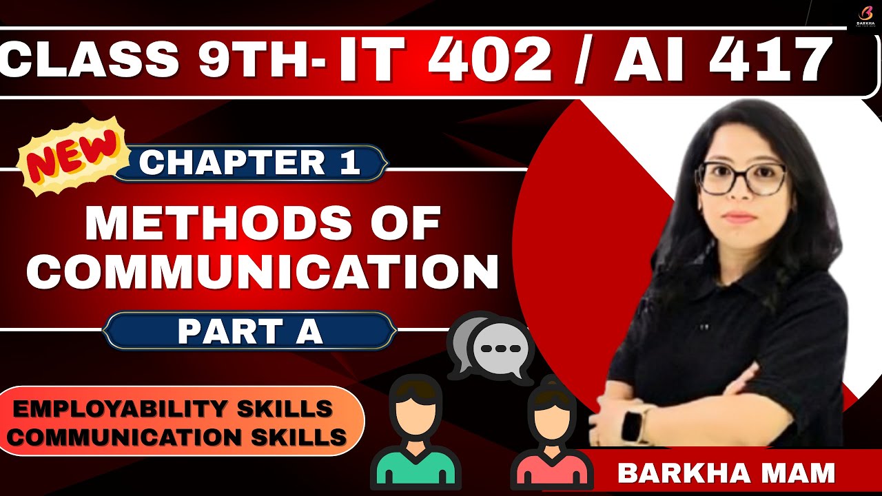 Class 9 IT 402 /AI 417 🗣️ Methods of Communication– Text, Verbal, Visual | One Shot|Ch 1|Barkha Mam