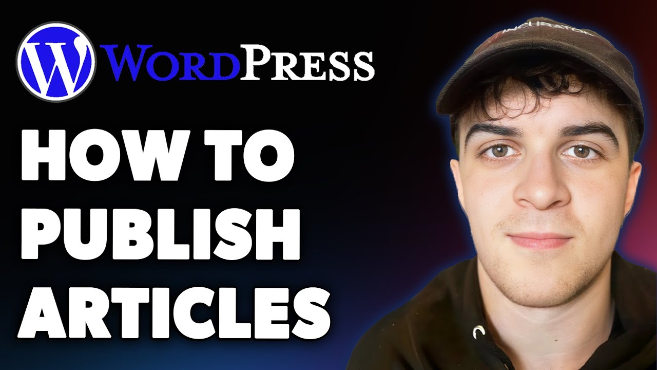 How to Publish Articles on Wordpress Website (Full 2025 Guide)