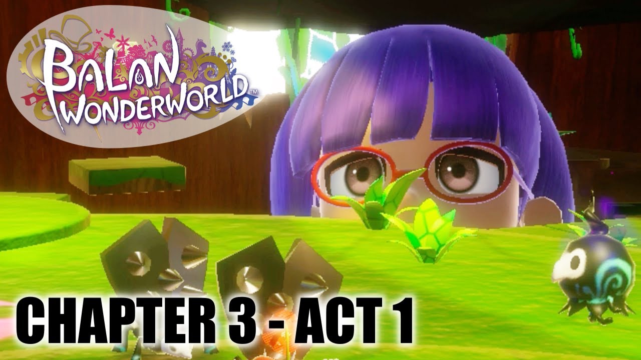 Balan Wonderworld - Chapter 3 Act 1 - The Girl Who’s Gaga for Bugs - Gameplay Playthrough Part 7