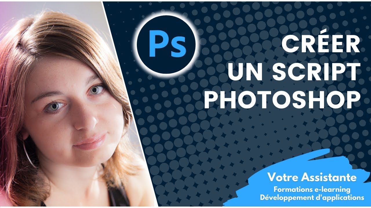 Pourquoi et comment créer un script Photoshop ?