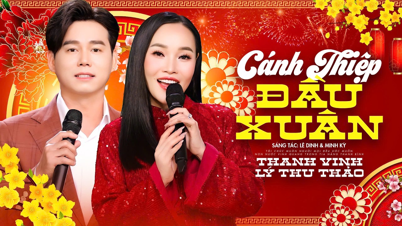 Cánh Thiệp Đầu Xuân - Thanh Vinh ft Lý Thu Thảo | Offcial MV | Nhạc Xuân Song Ca Mới Nhất 2026