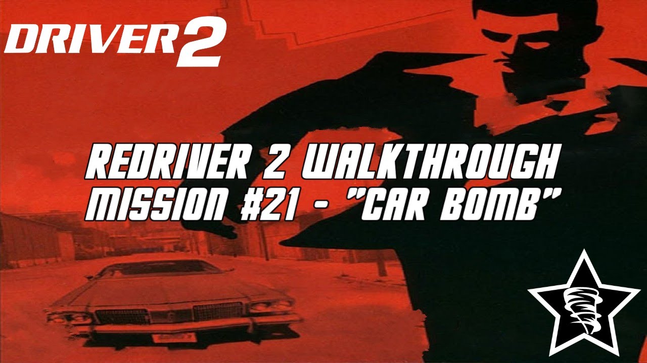 Driver 2 - Redriver 2 Walkthrough - Mission #21 - 