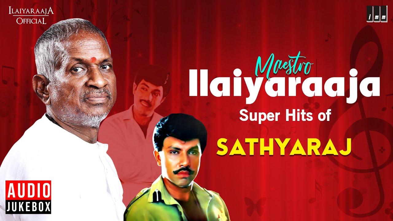 Maestro Super Hits of Sathyaraj | Isaignani Ilaiyaraaja | 80's and 90's | Evergreen Tamil Songs