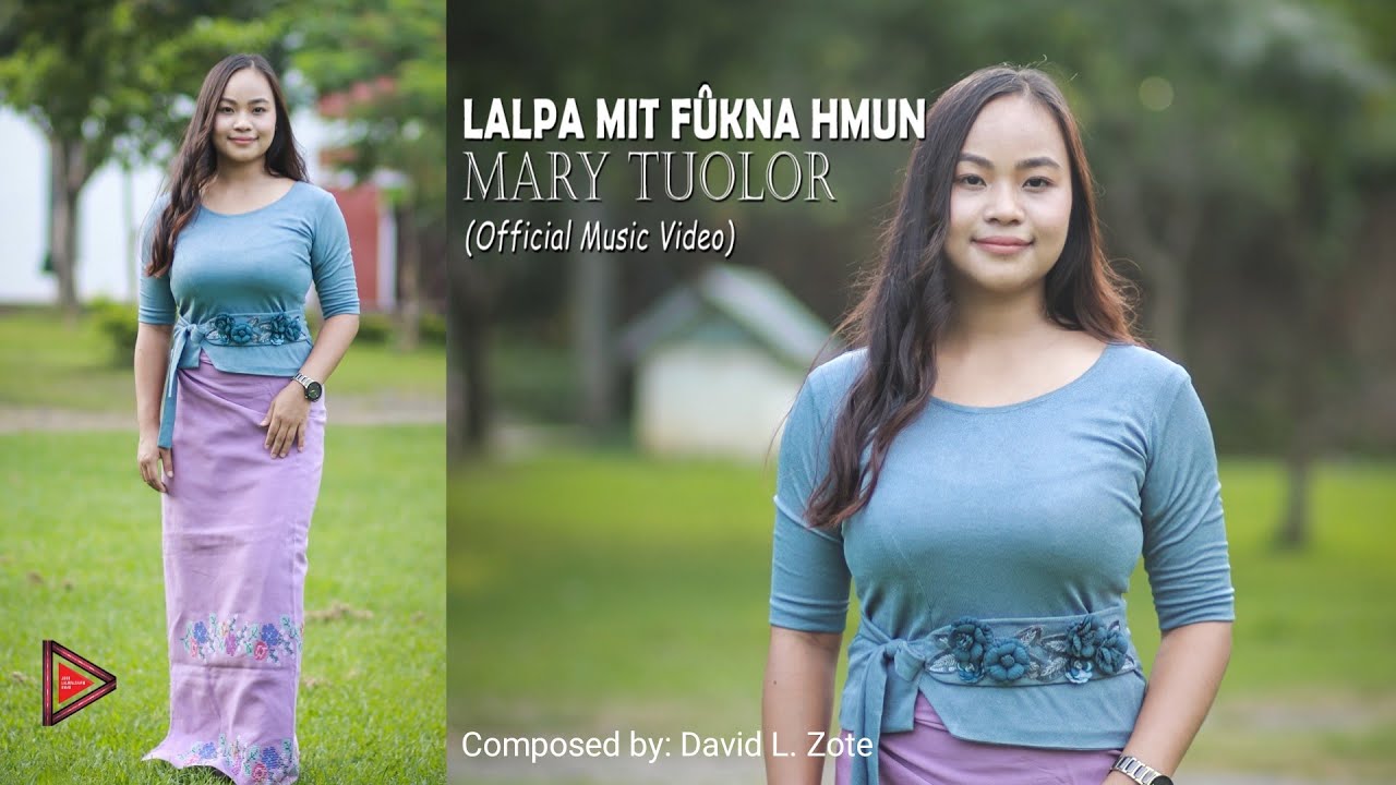 Mary Tuolor - Lalpa mit f&ucirc;kna hmun (Official Music Video)