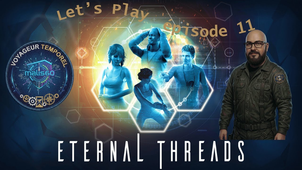 🕐 ETERNAL THREADS - Un Jeu de Voyage dans le Temps Fascinant ! Let's Play [FR] épisode 11
