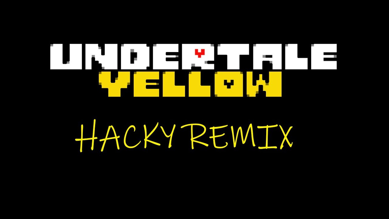 Undertale Yellow - Justice HACKY remix