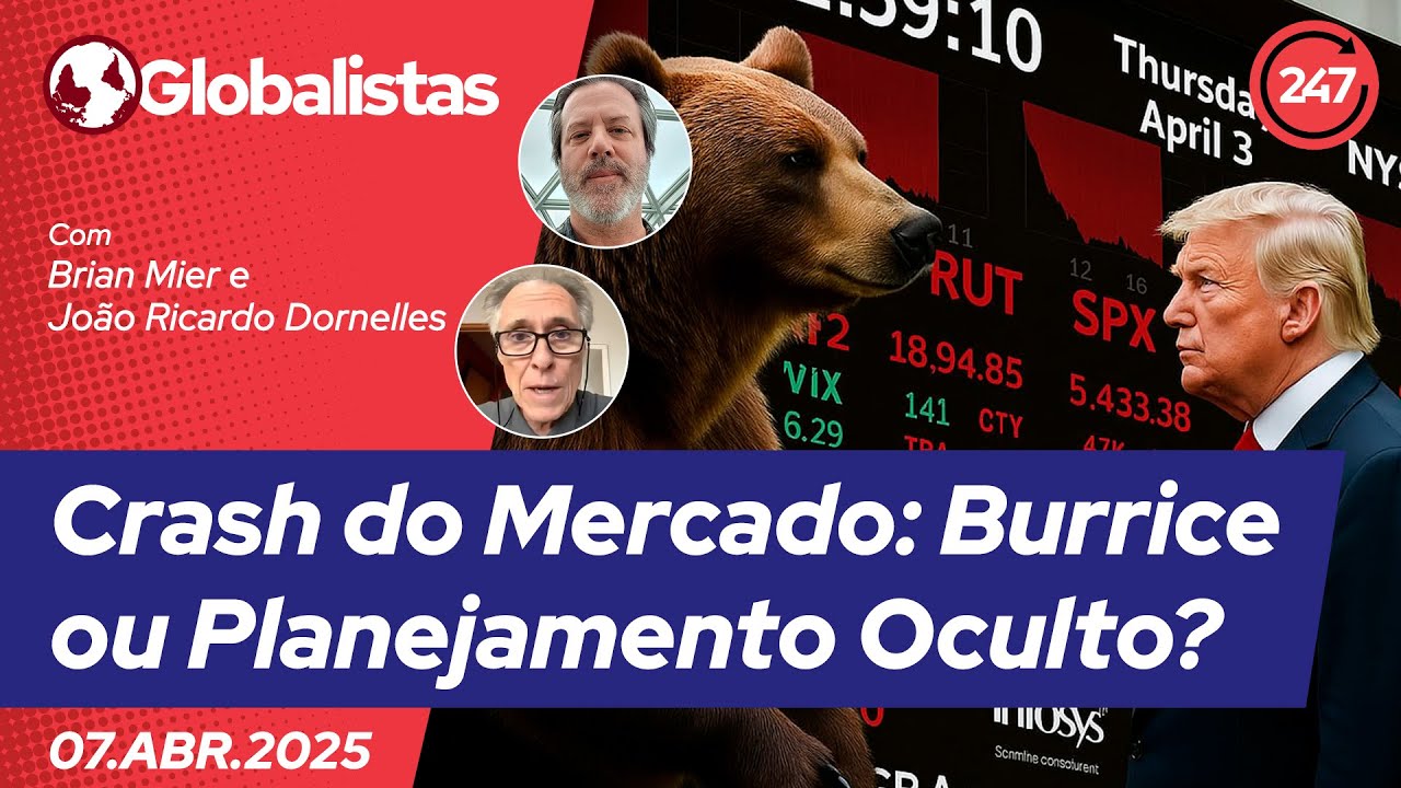 Globalistas - Crash do Mercado: Burrice ou Planejamento Oculto? (07.04.25)