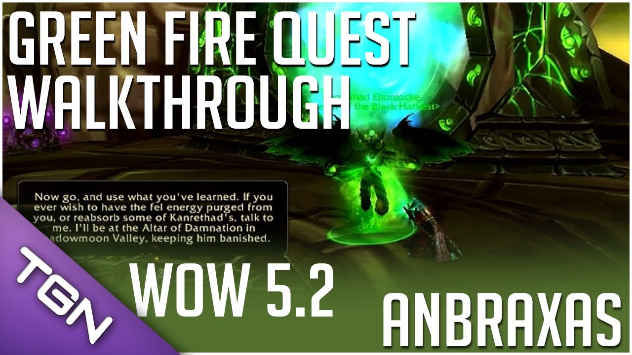 ★ WoW Patch 5.2 - Warlock Quest for Fel Fire (Green Fire!!) Complete, ft. Anbraxas