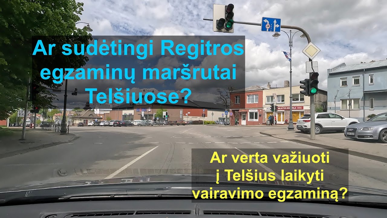 Ar sudėtingi Regitros vairavimo egzamino mar&scaron;rutai Tel&scaron;iuose?
