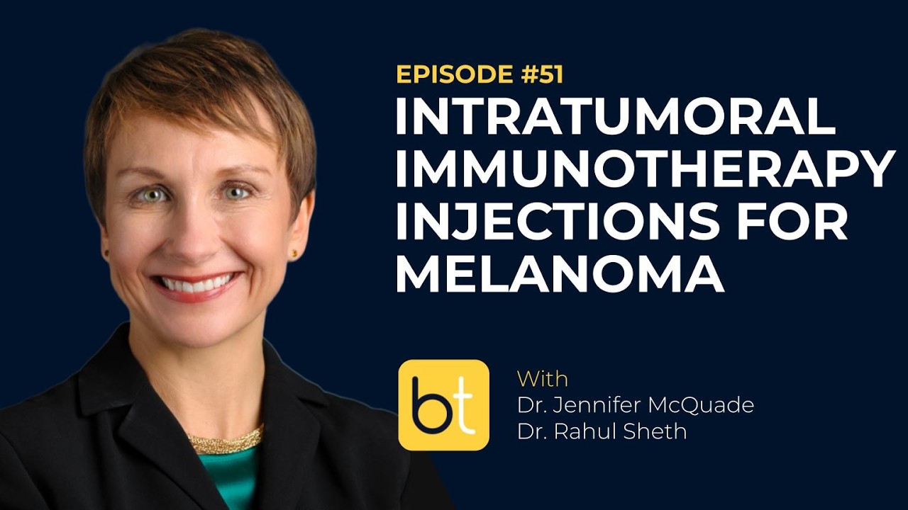 Intratumoral Immunotherapy Injections for Melanoma w/ Dr. McQuade & Dr. Sheth | Tumor Board Ep. 51