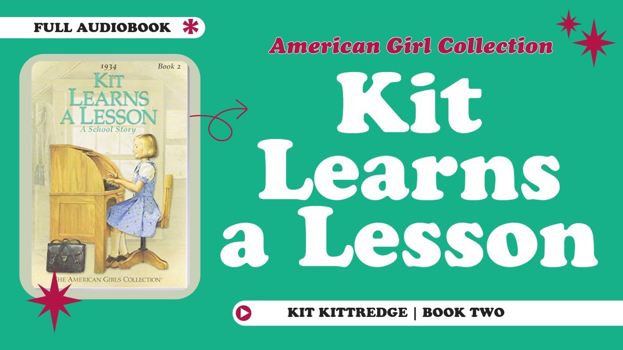 Kit Learns A Lesson: A School Story | FULL AUDIOBOOK | American Girl Collection