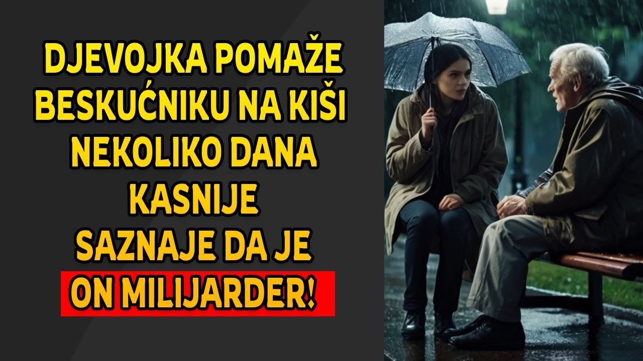 Djevojka pomaže beskućniku na ki&scaron;i &ndash; nekoliko dana kasnije saznaje da je on milijarder!